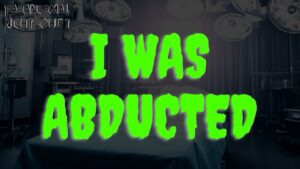 I Was Abducted – Paranormal Nightshift Story – Episode 32