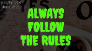 Always Follow the Rules – Paranormal Nightshift Story – Episode 29