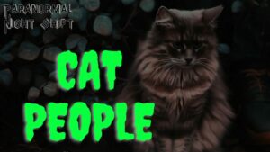 Cat People – Paranormal Nightshift Story – Episode 22