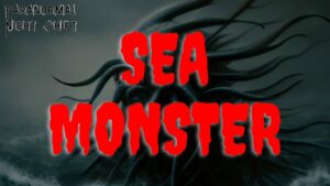 The Sea Monster – Paranormal Nightshift Story – Episode 53