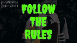 Follow The Rules – Paranormal Nightshift Story – Episode 47