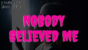 Nobody Believed Me – Paranormal Nightshift Story – Episode 41