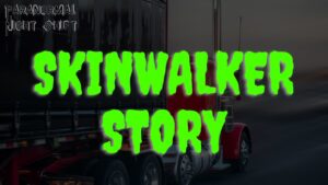 The Skinwalker Story – Paranormal Nightshift Story – Episode 88