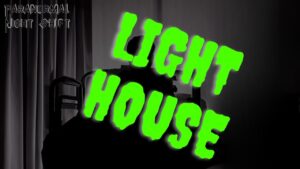 The Light House – Paranormal Nightshift Story – Episode 72