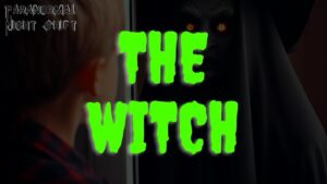 The Witch – Paranormal Nightshift Story – Episode 108