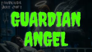 Guardian Angel – Paranormal Nightshift Story – Episode 109