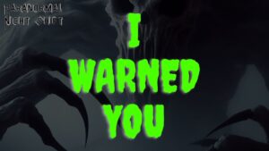 I Warned You – Paranormal Nightshift Story – Episode 110