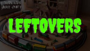 Leftovers – Paranormal Nightshift Story – Episode 97