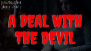 A Deal with the Devil – Paranormal Nightshift Story – Episode 96