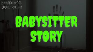 Babysitter Story – Paranormal Nightshift Story – Episode 116